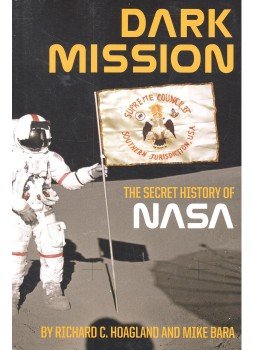 HOAGLAND, RICHARD C. - BARA, MIKE - Dark Mission -  The Secret History of NASA, null 2007 antikvár könyv