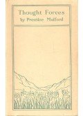 MULFORD, PRENTICE - Thought Forces – Essays Selected from the White Cross Library