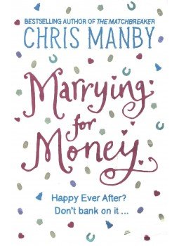 Manby, Chris - Marrying for Money Manby, Chris - Marrying for Money, null 2007 antikvár könyv