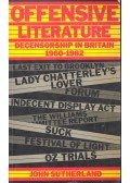 Sutherland, John - Offensive Literature – Decensorship in Britain 1960-1981