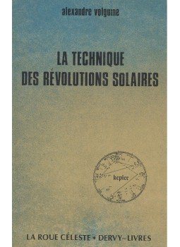 VOLGUINE, ALEXANDRE - La technique des révolutions solaires VOLGUINE, ALEXANDRE - La technique des révolutions solaires, null 1986 antikvár könyv