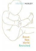 Huxley, Aldous Leonard - Brave New World Revisited