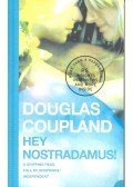 Douglas COUPLAND - Hey Nostradamus!