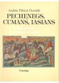 PÁLÓCZ HORVÁTH, ANDRÁS - Pechenegs, Cumans, Iasians: Steppe Peoples in Medieval Hungary