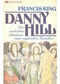 KING, FRANCIS - Danny Hill, die erotischen Abenteuer eines englischen Kavaliers