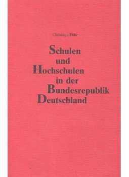 FÜHR, CHRISTOPH - Schulen und Hochschulen in der Bundesrepublik Deutschland, null 1988 antikvár könyv