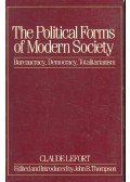 LEFORT, CLAUDE - The Political Forms of Modern Society – Bureaucracy, Democracy, Totalitarianism