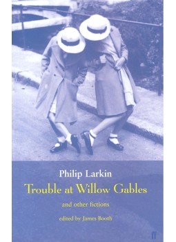 Larkin, Philip - Trouble at Willow Gables and Other Fictions, null 2002 antikvár könyv