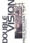 SULLIVAN, TRICIA - Double Vision
