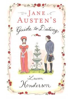 HENDERSON, LAUREN - Jane Austen's Guide to Dating HENDERSON, LAUREN - Jane Austen's Guide to Dating, null 2005 antikvár könyv