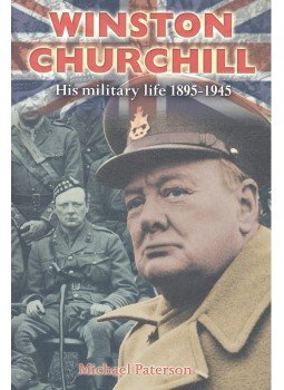 PATERSON, MICHAEL - Winston Churchill – His Military Life 1895-1945, null 2005 antikvár könyv
