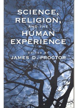 PROCTOR, JAMES D. (edt) - Science, Religion, and the Human Experience PROCTOR, JAMES D. (edt) - Science, Religion, and the Human Experience, null 2005 antikvár könyv