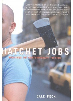PECK, DALE - Hatchet Jobs – Writings on Contemporary Fiction, null 2004 antikvár könyv