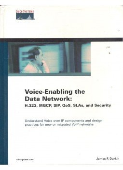DURKIN, JAMES F. - Voice-Enabling the Data Network: H.323, MGCP, SIP, QoS, SLAs, and Security – Understand Voice over IP components and design practices for new or migrated VoIP networks, null 2003 antikvár könyv
