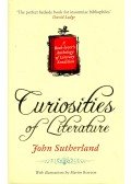 Sutherland, John - Curiosities of Literature - A Book-lover's Anthology of Literary Erudition