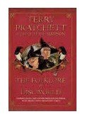 PRATCHETT, TERRY - SIMPSON, JACQUELINE - The Folklore of Discworld - Legends, myths and customs from Discworld, with helfpful hints from Planet Earth