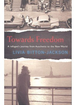 BITTON-JACKSON, LIVIA - Towards Freedom – A Refugee's journey from Auschwitz to the New World, null 2005 antikvár könyv