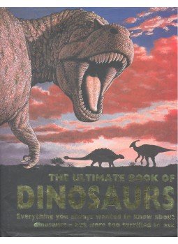  - The Ultimate Book of Dinosaurs – Everything you always wanted to know about dinosaurs – but were too terrified to ask, null 2004 antikvár könyv