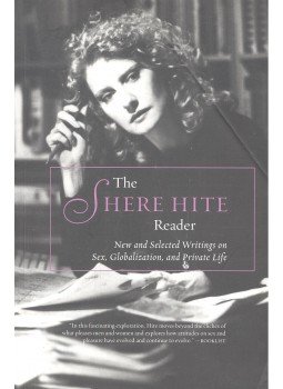 HITE, SHERE - The Shere Hite Reader – New and Selected Writings on Sex, Globalization, and Private Life, null 2006 antikvár könyv