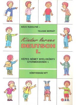 BÁCS – TELEGDI - Kinder lernenen deutsch I – Képes német nyelvkönyv gyermekeknek I., null 1992 antikvár könyv