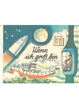 HETSCH, RUTH – GÜRTZIG, ERICH - Wenn ich groß bin HETSCH, RUTH – GÜRTZIG, ERICH - Wenn ich groß bin, null 0 antikvár könyv