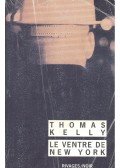 KELLY, THOMAS - Le Ventre de New York
