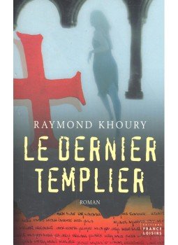 Khoury, Raymond - Le Dernier Templier, null 2006 antikvár könyv