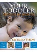 BYRON, TANYA - Your Toddler Month by Month