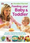 Annabel Karmel - Feeding Your Baby and Toddler
