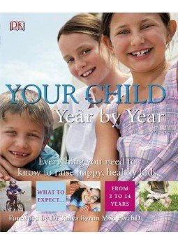 Tanya Byron, Carol Cooper, Claire Halsey, Su Laurent, Karen Sullivan - Your Child Year by Year Tanya Byron, Carol Cooper, Claire Halsey, Su Laurent, Karen Sullivan - Your Child Year by Year, London 2008 antikvár könyv