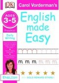 Vorderman, Carol - English Made Easy Early Writing Preschool Ages 3-5