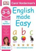 Vorderman, Carol - English Made Easy The Alphabet Preschool Ages 3-5