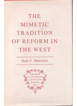 MORRISON, KARL F. - The Mimetic Tradition of Reform in the West, null 1982 antikvár könyv