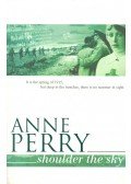 Perry, Anne - Shoulder the Sky