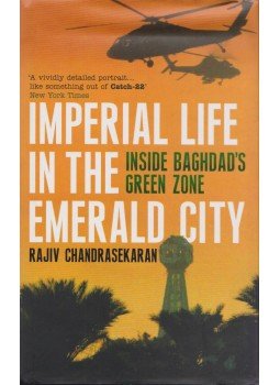 Chandrasekaran, Rajiv - Imperial Life in the Emerald City, London 2007 antikvár könyv