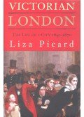 PICARD, LIZA - Victorian London – The Life of a City 1840-1870