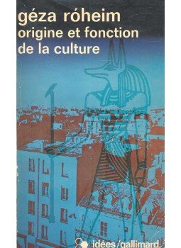 Róheim Géza - Origine et fonction de la culture Róheim Géza - Origine et fonction de la culture, null 1972 antikvár könyv