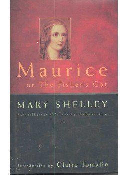 Mary Shelley - Maurice or The Fisher's Cot Mary Shelley - Maurice or The Fisher's Cot, null 1998 antikvár könyv