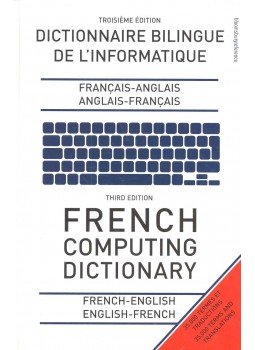 COLLIN, S. M. H. - LAURENDEAU, FRANCOISE – MOUGET, BERNARD - French Computing Dictionary – Dictionnaire Bilingue de L'informatique COLLIN, S. M. H. - LAURENDEAU, FRANCOISE – MOUGET, BERNARD - French Computing Dictionary – Dictionnaire Bilingue de L'informatique, null 2004 antikvár könyv