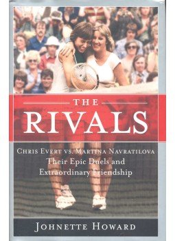 HOWARD, JOHNETTE - The Rivals – Chris Evert vs. Martina Navratilova – Their Epic Duels and Extraordinary Friendship, null 2005 antikvár könyv