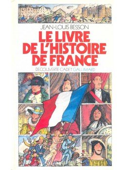 BESSON, JEAN-LOUIS - Le livre de l'histoire de France BESSON, JEAN-LOUIS - Le livre de l'histoire de France, null 1985 antikvár könyv