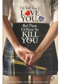 Carter, Ally - I'd Tell You I Love You, But Then I'd Have to Kill You