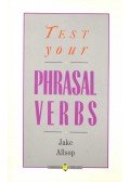 Allsop, Jake - Test Your Phrasal Verbs