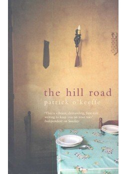 O'KEEFFE, PATRICK - The Hill Road O'KEEFFE, PATRICK - The Hill Road, null 2006 antikvár könyv