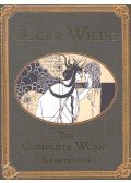 Oscar Wilde - The Complete Works, Illustrated