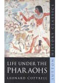 Leonard Cottrell - Life Under the Pharaohs