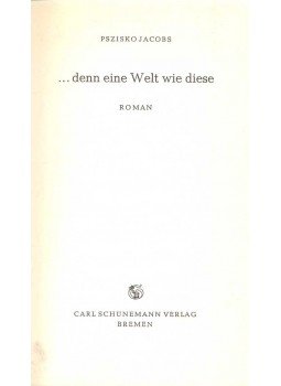 JACOBS, PSZISKO - ,,,denn eine Welt wie diese JACOBS, PSZISKO - ,,,denn eine Welt wie diese, null 1959 antikvár könyv