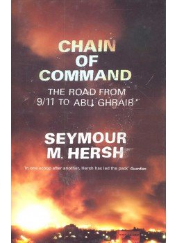 HERSH, SEYMOUR M, - Chain of Command – The Road from 9/11 to Abu Ghraib HERSH, SEYMOUR M, - Chain of Command – The Road from 9/11 to Abu Ghraib, null 2004 antikvár könyv