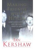 Kershaw, Ian - Making Friends with Hitler