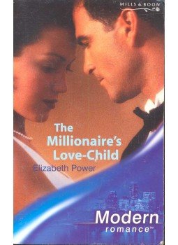 Power, Elizabeth - The Millionaire's Love-Child Power, Elizabeth - The Millionaire's Love-Child, 2004 antikvár könyv